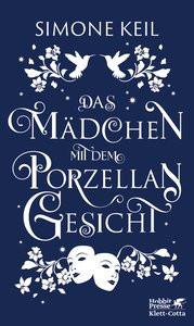 Das Mädchen mit dem Porzellangesicht Keil, Simone Gebundene Ausgabe 