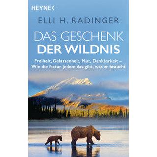 Das Geschenk der Wildnis Radinger, Elli H. Libro in brossura 