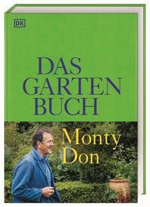 Das Gartenbuch Don, Monty; Ferstl, Reinhard (Übersetzung); DK Verlag (Hrsg.) Gebundene Ausgabe 