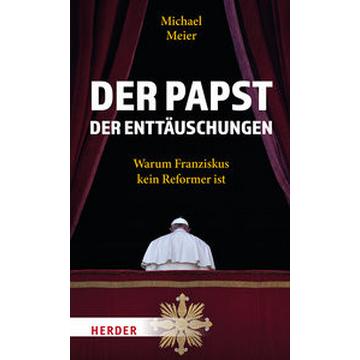 Der Papst der Enttäuschungen