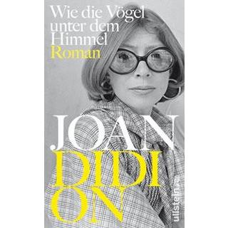 Wie die Vögel unter dem Himmel Didion, Joan; Rávik Strubel, Antje (Übersetzung) Couverture rigide 