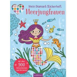 ARS EDITION  Mein Diamant-Stickerheft - Meerjungfrauen 