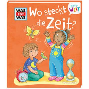 WAS IST WAS Meine Welt Bd. 14 Wo steckt die Zeit?