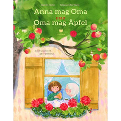 Anna mag Oma und Oma mag Äpfel Hofer-Weber, Katrin; Flöel, Prof. Dr., Agnes (Nachwort); Mai-Wyss, Tatjana (Illustrationen) Couverture rigide 