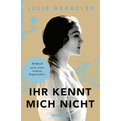 Ihr kennt mich nicht Héraclès, Julie; Ranke, Elsbeth (Übersetzung) Couverture rigide 