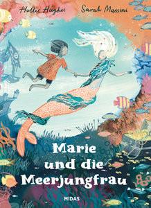 Marie und die Meerjungfrau Hughes, Hollie; Massini, Sarah (Illustrationen) Gebundene Ausgabe 