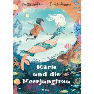 Marie und die Meerjungfrau Hughes, Hollie; Massini, Sarah (Illustrationen) Gebundene Ausgabe 