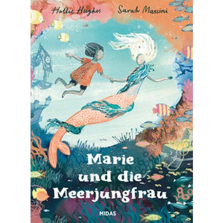 Marie und die Meerjungfrau Hughes, Hollie; Massini, Sarah (Illustrationen) Gebundene Ausgabe 