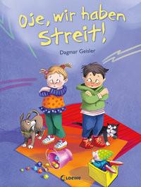 Oje, wir haben Streit! Geisler, Dagmar; Emotionale Entwicklung Für Kinder (Hrsg.); Geisler, Dagmar (Illustrationen) Gebundene Ausgabe 