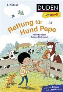 Duden Leseprofi - Rettung für Hund Pepe, 1. Klasse Moser, Annette; Rothmund, Sabine (Illustrationen) Gebundene Ausgabe 