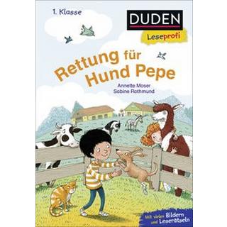 Duden Leseprofi - Rettung für Hund Pepe, 1. Klasse Moser, Annette; Rothmund, Sabine (Illustrationen) Gebundene Ausgabe 