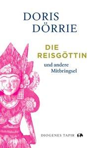 Die Reisgöttin Dörrie, Doris Gebundene Ausgabe 