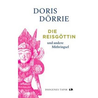 Die Reisgöttin Dörrie, Doris Gebundene Ausgabe 