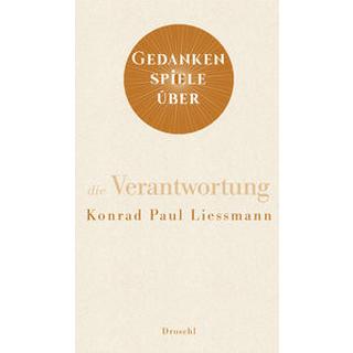 Gedankenspiele über die Verantwortung Liessmann, Konrad Paul Gebundene Ausgabe 