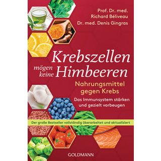 Krebszellen mögen keine Himbeeren Béliveau, Richard; Gingras, Denis; Laak, Hanna van (Übersetzung) Taschenbuch 