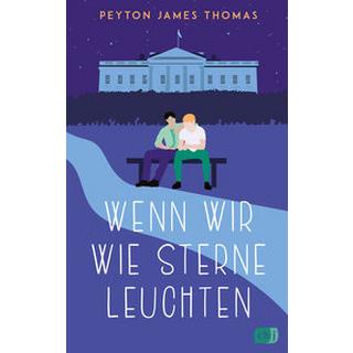 Wenn wir wie Sterne leuchten Thomas, Peyton James; Max, Claudia (Übersetzung) Gebundene Ausgabe 