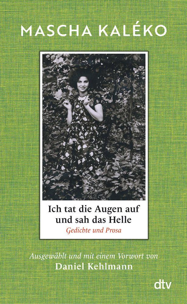 Ich tat die Augen auf und sah das Helle Kaléko, Mascha; Kehlmann, Daniel (Hrsg.) Copertina rigida 