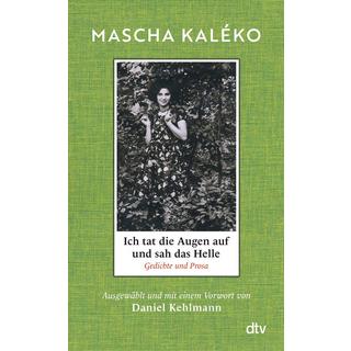 Ich tat die Augen auf und sah das Helle Kaléko, Mascha; Kehlmann, Daniel (Hrsg.) Copertina rigida 