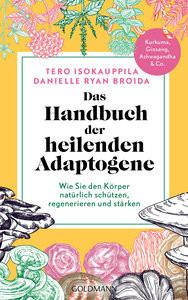 Das Handbuch der heilenden Adaptogene Isokauppila, Tero; Broida, Danielle Ryan Taschenbuch 