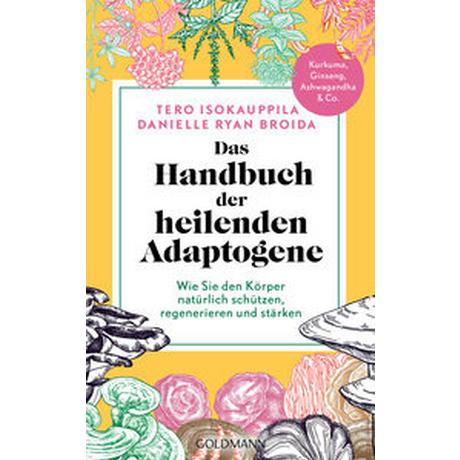 Das Handbuch der heilenden Adaptogene Isokauppila, Tero; Broida, Danielle Ryan Taschenbuch 