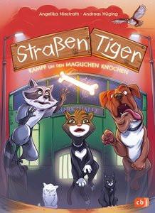 Straßentiger - Kampf um den magischen Knochen Hüging, Andreas; Niestrath, Angelika; Grubing, Timo (Illustrationen) Gebundene Ausgabe 