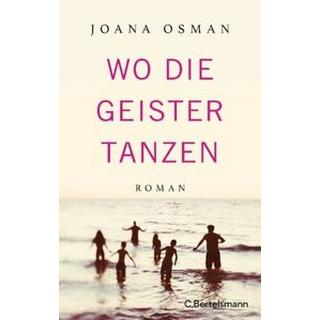 Wo die Geister tanzen Osman, Joana Gebundene Ausgabe 