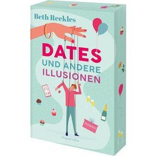 Dates und andere Illusionen Reekles, Beth; Martin, Tess (Übersetzung) Copertina rigida 