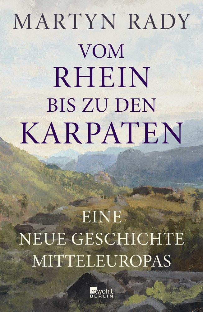 Vom Rhein bis zu den Karpaten Rady, Martyn; Thies, Henning (Übersetzung) Couverture rigide 