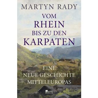 Vom Rhein bis zu den Karpaten Rady, Martyn; Thies, Henning (Übersetzung) Couverture rigide 