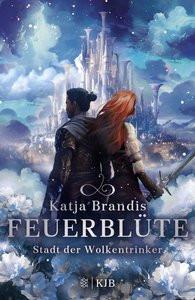 Feuerblüte - Stadt der Wolkentrinker Brandis, Katja Couverture rigide 