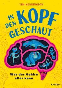 In den Kopf geschaut - Was das Gehirn alles kann Kennington, Tim; Kay, Liz (Illustrationen); Bloggs, Josy (Illustrationen); Panzacchi, Cornelia (Übersetzung) Copertina rigida 