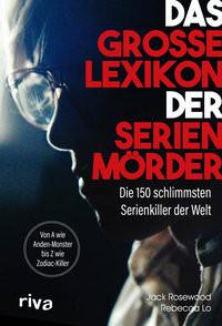 Das große Lexikon der Serienmörder Rosewood, Jack; Lo, Rebecca Copertina rigida 