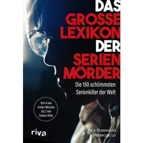 Das große Lexikon der Serienmörder Rosewood, Jack; Lo, Rebecca Copertina rigida 