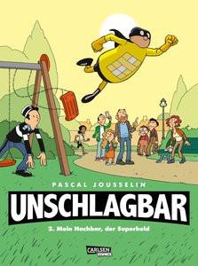 Unschlagbar! 2: Mein Nachbar, der Superheld Jousselin, Pascal; Le Comte, Marcel (Übersetzung) Gebundene Ausgabe 