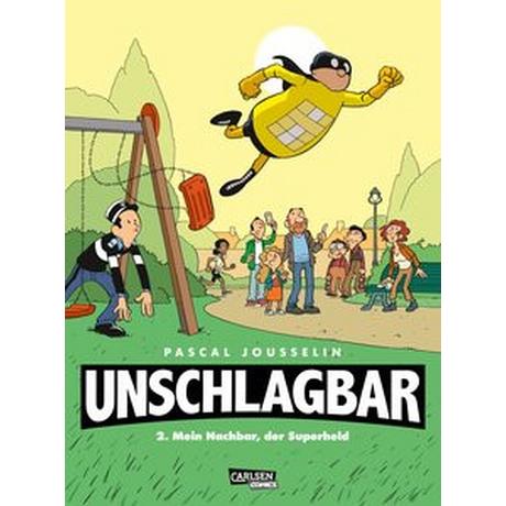 Unschlagbar! 2: Mein Nachbar, der Superheld Jousselin, Pascal; Le Comte, Marcel (Übersetzung) Gebundene Ausgabe 