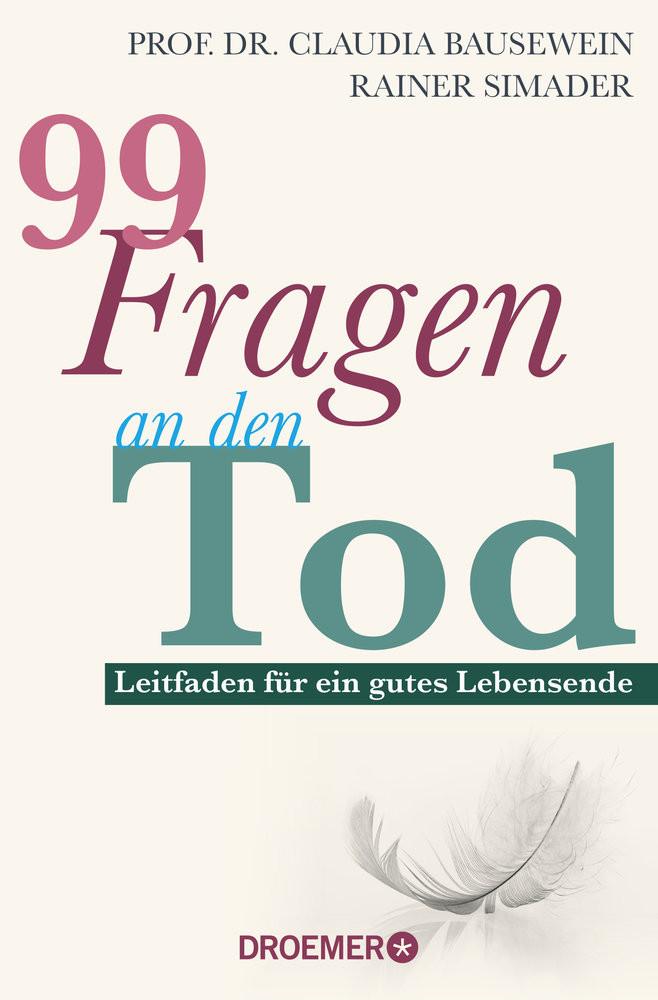 99 Fragen an den Tod Bausewein, Claudia; Simader, Rainer Taschenbuch 