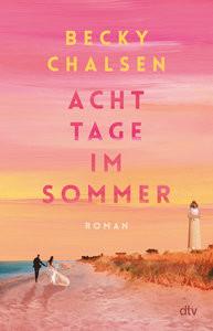 Acht Tage im Sommer Chalsen, Becky; Keller, Susanne (Übersetzung) Gebundene Ausgabe 