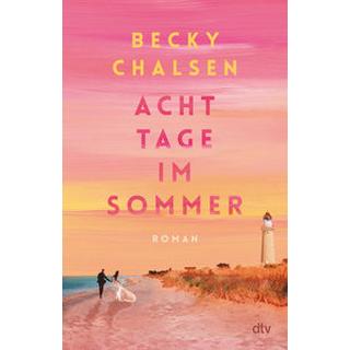 Acht Tage im Sommer Chalsen, Becky; Keller, Susanne (Übersetzung) Gebundene Ausgabe 