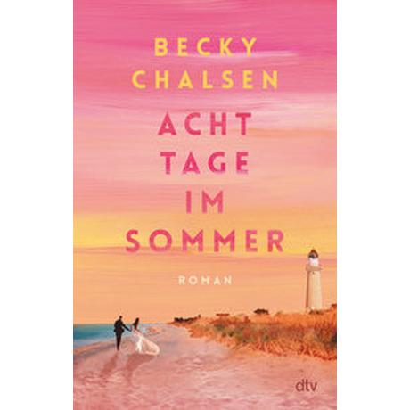 Acht Tage im Sommer Chalsen, Becky; Keller, Susanne (Übersetzung) Gebundene Ausgabe 