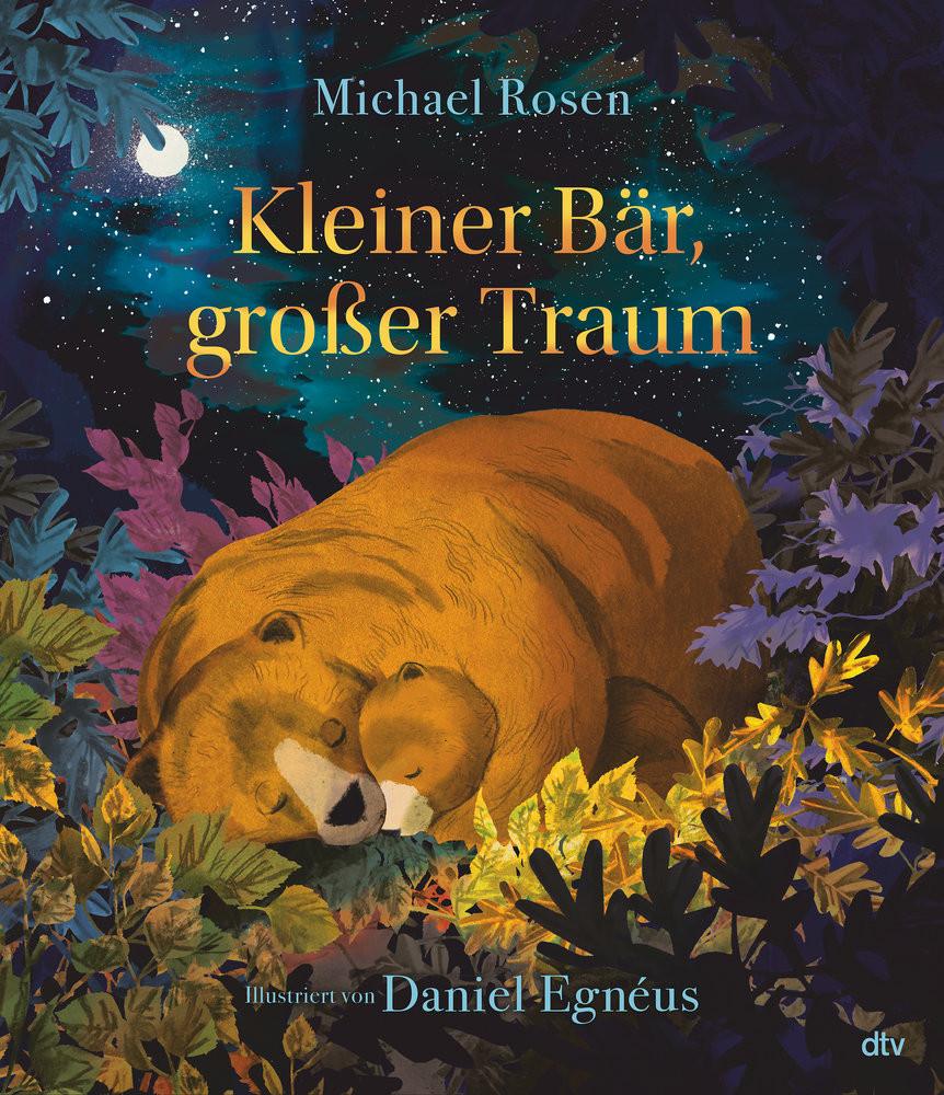 Kleiner Bär, großer Traum Rosen, Michael; Egnéus, Daniel (Illustrationen); Müller-Wallraf, Gundula (Übersetzung) Couverture rigide 