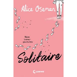 Solitaire (deutsche Ausgabe) Oseman, Alice; Loewe Jugendbücher (Hrsg.); Galic, Anja (Übersetzung) Gebundene Ausgabe 