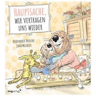 Hauptsache, wir vertragen uns wieder Brosche, Heidemarie; Moskito, Jana (Illustrationen) Gebundene Ausgabe 