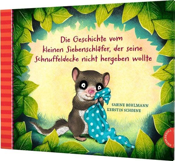 Der kleine Siebenschläfer 3: Die Geschichte vom kleinen Siebenschläfer, der seine Schnuffeldecke nicht hergeben wollte Sabine Bohlmann Copertina rigida 