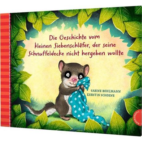 Der kleine Siebenschläfer 3: Die Geschichte vom kleinen Siebenschläfer, der seine Schnuffeldecke nicht hergeben wollte Sabine Bohlmann Copertina rigida 