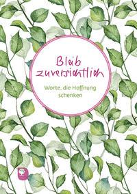 Bleib zuversichtlich Kein Autor Couverture rigide 