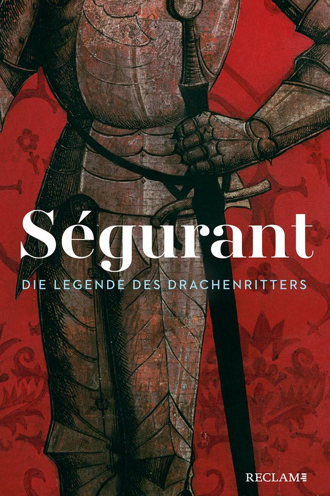 Ségurant. Die Legende des Drachenritters Arioli, Emanuele (Hrsg.); Jandl, Andreas (Übersetzung); Friede, Susanne A. (Nachwort) Couverture rigide 