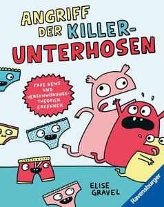 Angriff der Killerunterhosen - Fake News und Verschwörungstheorien erkennen - Medienkompetenz im Comic-Format Gravel, Elise; Ickler, Ingrid (Übersetzung) Gebundene Ausgabe 