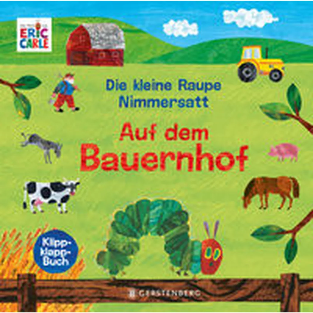 Gerstenberg - Die kleine Raupe Nimmersatt Auf dem Bauernhof, Carle, Eric; Günther, Ulli und Herbert (Übersetzung)