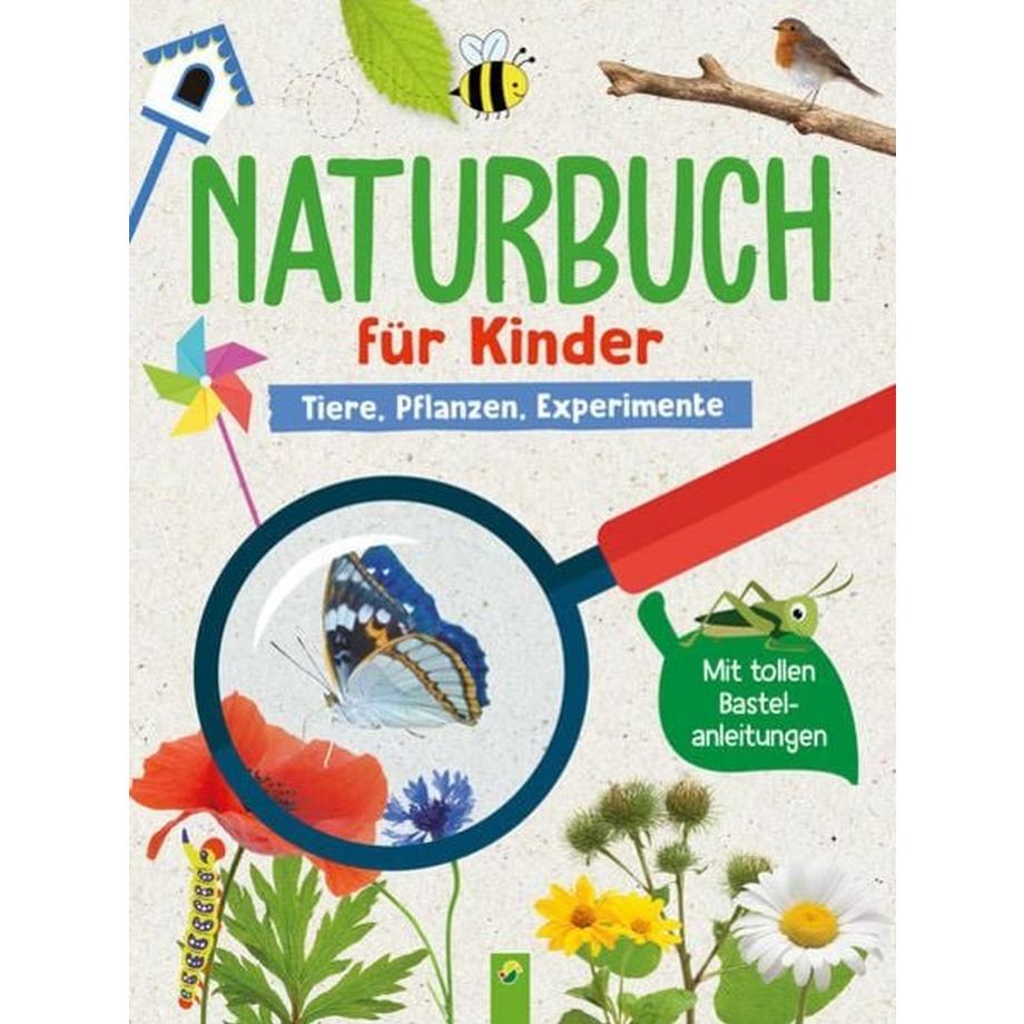 Schwager & Steinlein  Naturbuch für Kinder. Tiere, Pflanzen, Experimente für Kinder ab 6 Jahren 