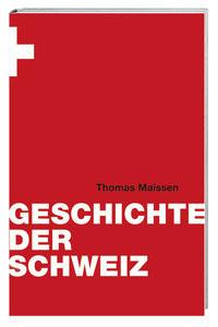 Geschichte der Schweiz Maissen, Thomas Gebundene Ausgabe 